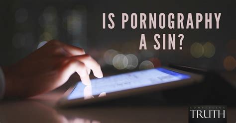 Is pornography a sin. Things To Know About Is pornography a sin. 